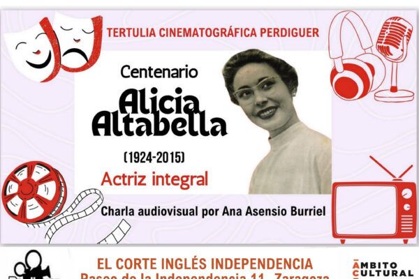 Charla audiovisual Aragonesas de cine: centenario de la actriz Alicia Altabella