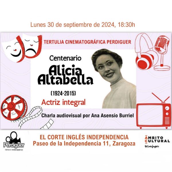 Charla audiovisual Aragonesas de cine: centenario de la actriz Alicia Altabella